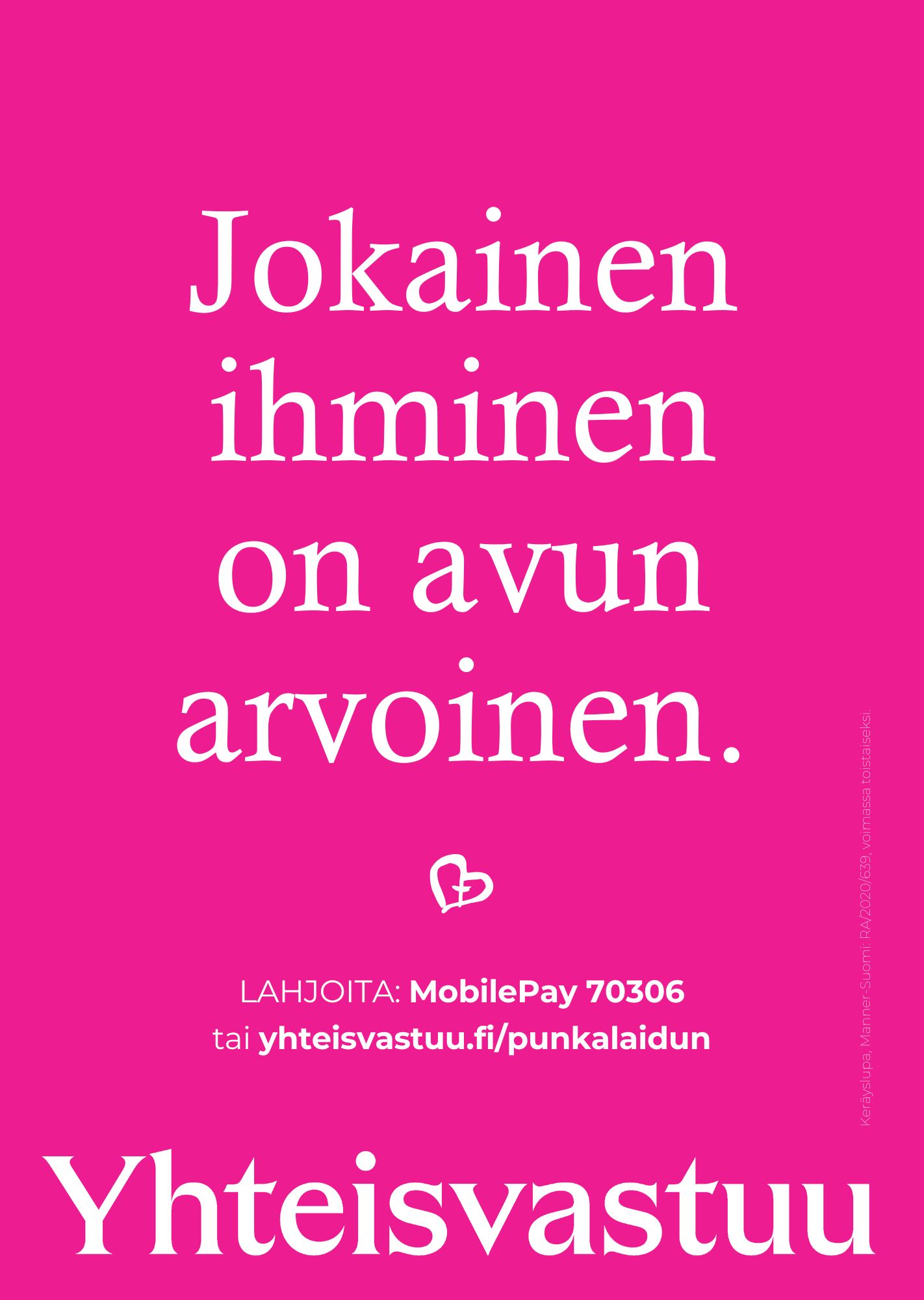 Vaaleanpunaisella pohjalla on kirjoitettu valkoisilla kirjaimilla teksti Jokainen ihminen on avun arvoinen....